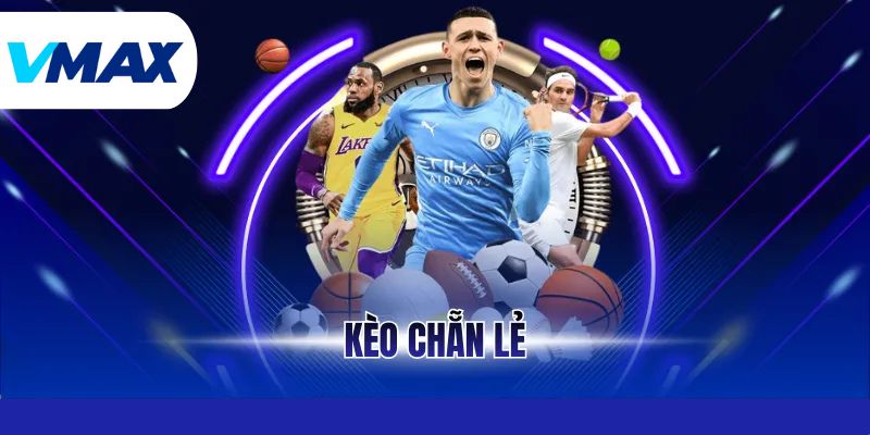Kèo Chẵn Lẻ Và Cách Chơi Hiệu Quả Cho Người Mới Tại Vmax 2 Kèo Chẵn Lẻ